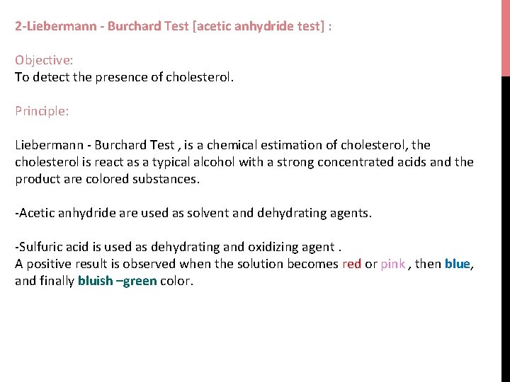 2 -Liebermann - Burchard Test [acetic anhydride test] : Objective: To detect the presence