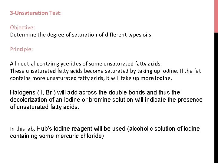 3 -Unsaturation Test: Objective: Determine the degree of saturation of different types oils. Principle: