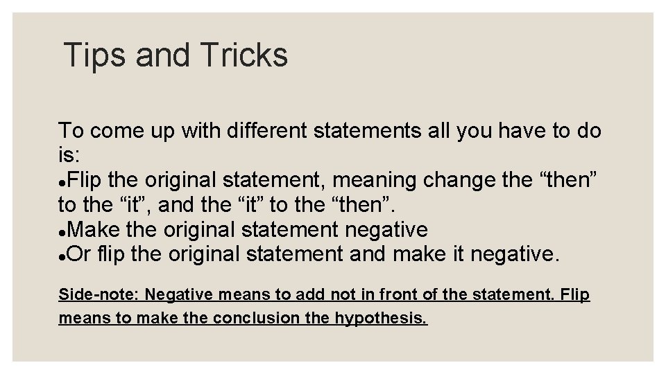 Tips and Tricks To come up with different statements all you have to do