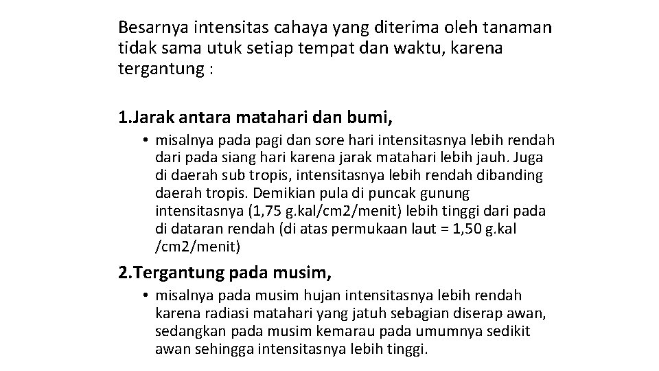 Besarnya intensitas cahaya yang diterima oleh tanaman tidak sama utuk setiap tempat dan waktu, Besarnya intensitas cahaya yang diterima oleh tanaman tidak sama utuk setiap tempat dan waktu,