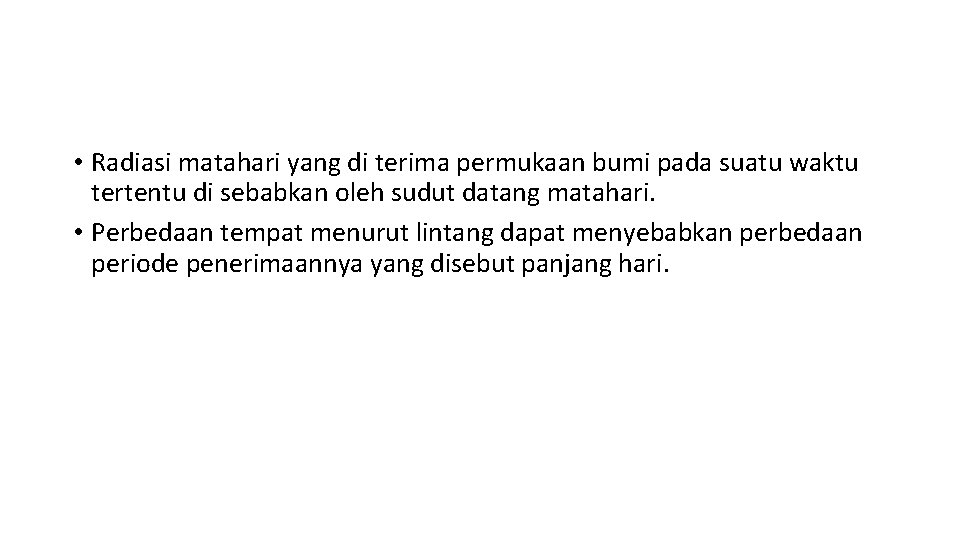  • Radiasi matahari yang di terima permukaan bumi pada suatu waktu tertentu di