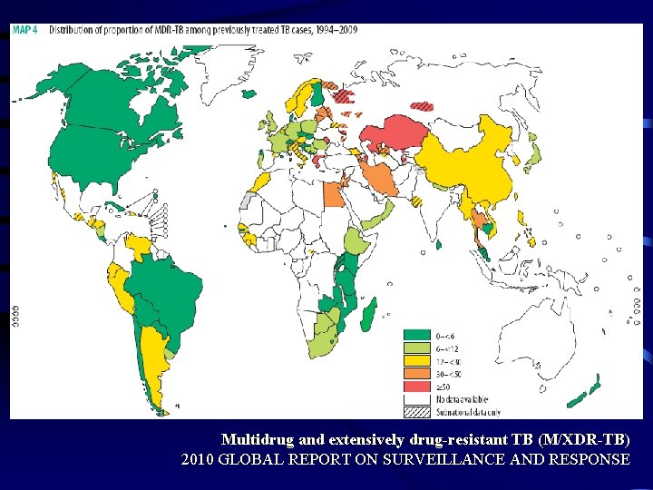 Multidrug and extensively drug-resistant TB (M/XDR-TB) 2010 GLOBAL REPORT ON SURVEILLANCE AND RESPONSE 