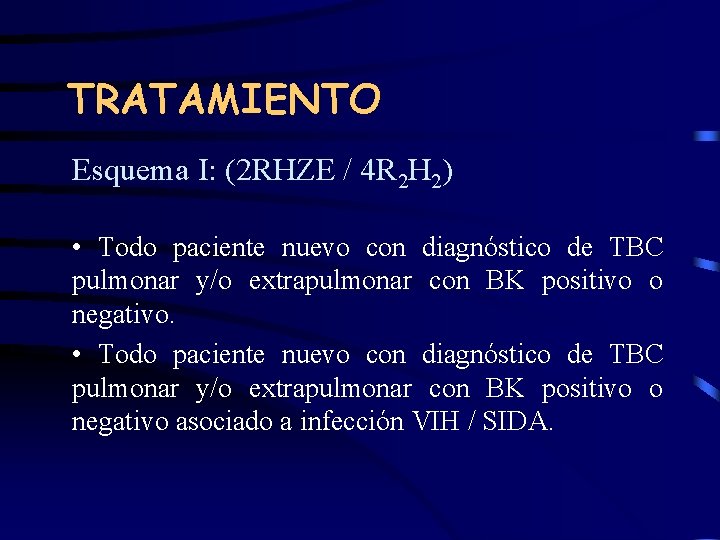 TRATAMIENTO Esquema I: (2 RHZE / 4 R 2 H 2) • Todo paciente