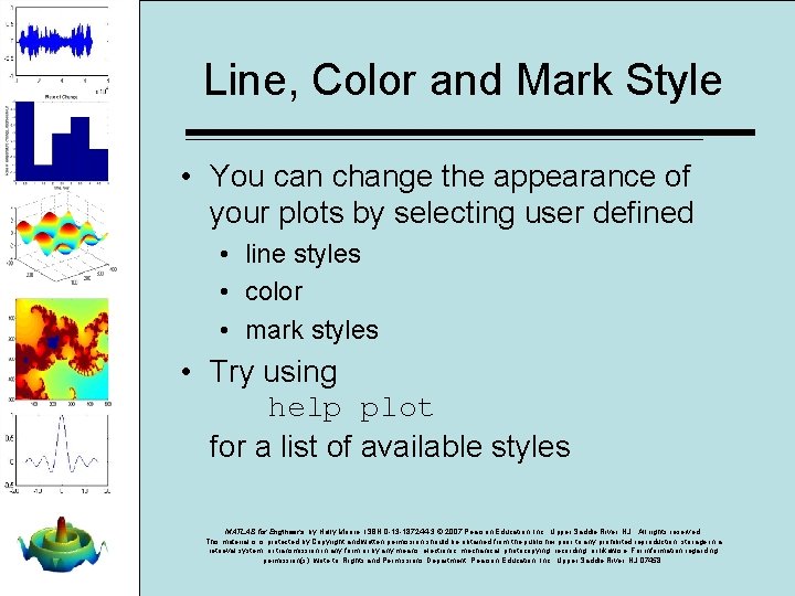 Line, Color and Mark Style • You can change the appearance of your plots Line, Color and Mark Style • You can change the appearance of your plots