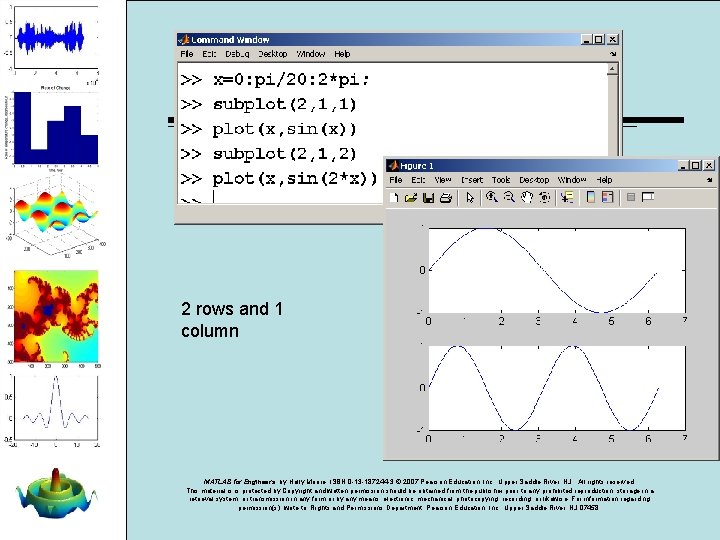 2 rows and 1 column MATLAB for Engineers, by Holly Moore. ISBN 0 -13 2 rows and 1 column MATLAB for Engineers, by Holly Moore. ISBN 0 -13