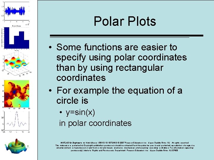 Polar Plots • Some functions are easier to specify using polar coordinates than by Polar Plots • Some functions are easier to specify using polar coordinates than by