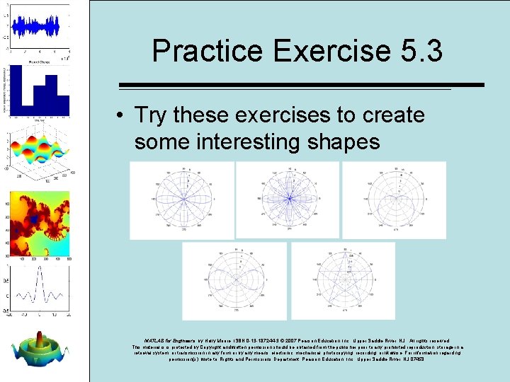 Practice Exercise 5. 3 • Try these exercises to create some interesting shapes MATLAB Practice Exercise 5. 3 • Try these exercises to create some interesting shapes MATLAB