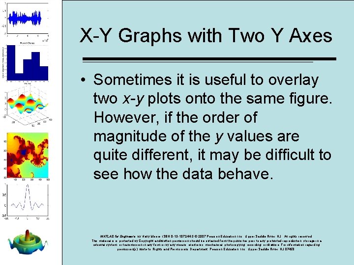 X-Y Graphs with Two Y Axes • Sometimes it is useful to overlay two X-Y Graphs with Two Y Axes • Sometimes it is useful to overlay two