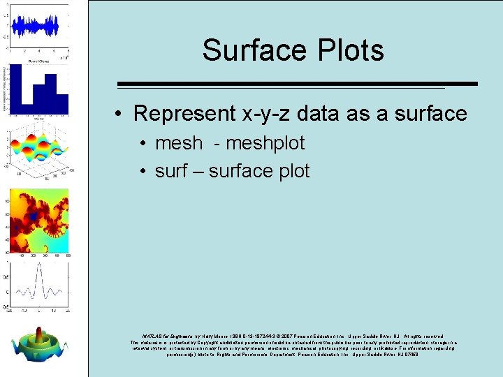 Surface Plots • Represent x-y-z data as a surface • mesh - meshplot • Surface Plots • Represent x-y-z data as a surface • mesh - meshplot •