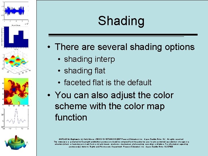 Shading • There are several shading options • shading interp • shading flat • Shading • There are several shading options • shading interp • shading flat •