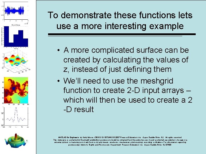 To demonstrate these functions lets use a more interesting example • A more complicated To demonstrate these functions lets use a more interesting example • A more complicated