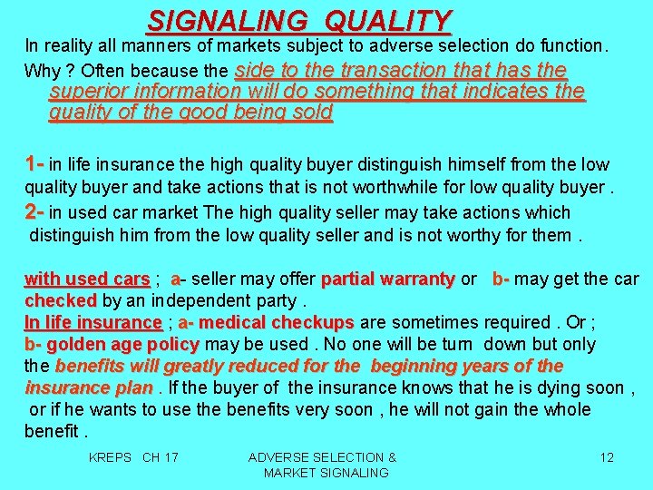 SIGNALING QUALITY In reality all manners of markets subject to adverse selection do function.