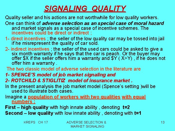 SIGNALING QUALITY Quality seller and his actions are not worthwhile for low quality workers.