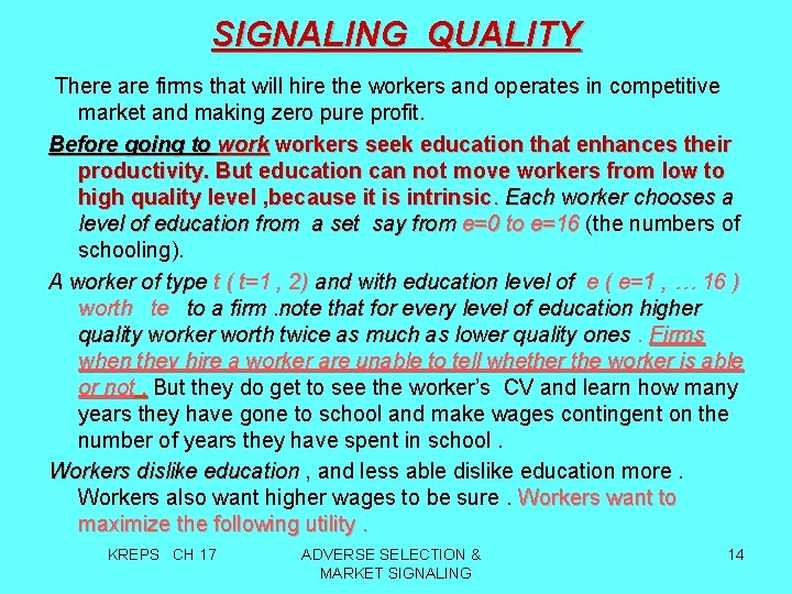 SIGNALING QUALITY There are firms that will hire the workers and operates in competitive