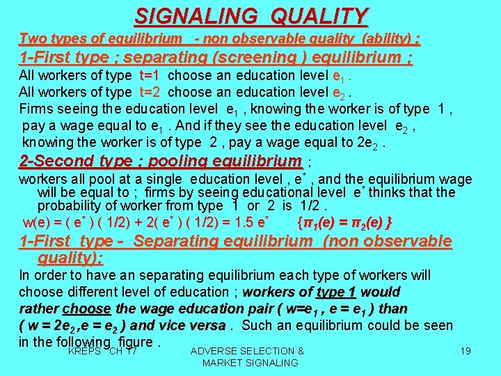 SIGNALING QUALITY Two types of equilibrium - non observable quality (ability) ; 1 -First