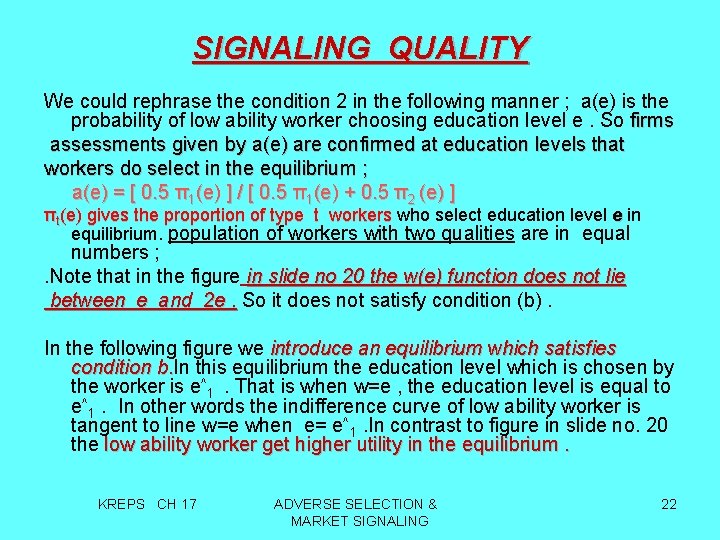 SIGNALING QUALITY We could rephrase the condition 2 in the following manner ; a(e)