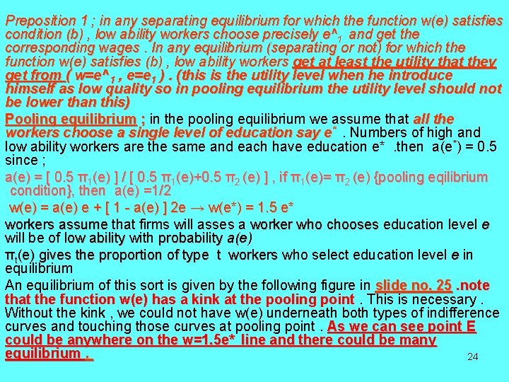 Preposition 1 ; in any separating equilibrium for which the function w(e) satisfies condition