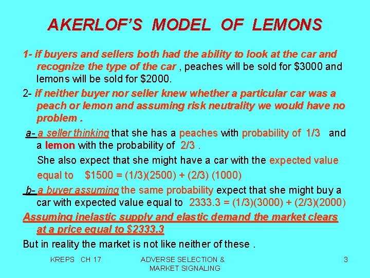 AKERLOF’S MODEL OF LEMONS 1 - if buyers and sellers both had the ability