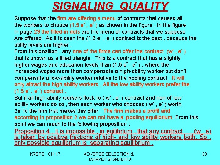 SIGNALING QUALITY Suppose that the firm are offering a menu of contracts that causes