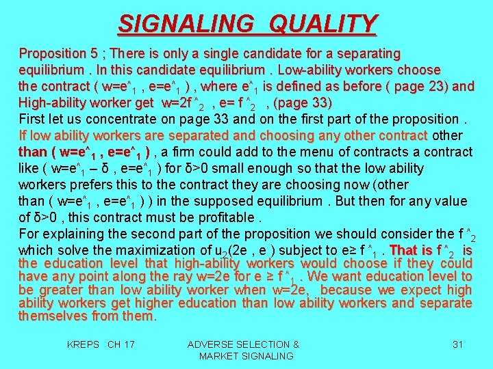 SIGNALING QUALITY Proposition 5 ; There is only a single candidate for a separating