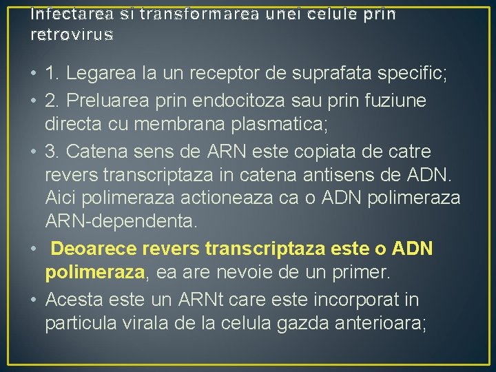 Infectarea si transformarea unei celule prin retrovirus • 1. Legarea la un receptor de