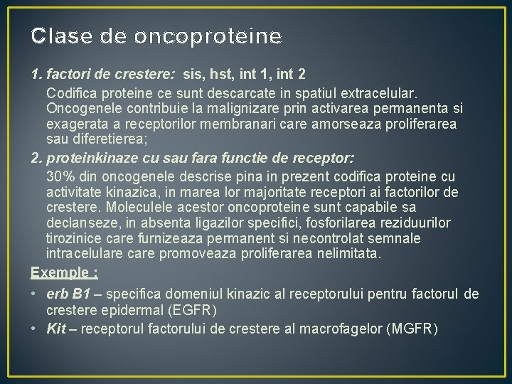 Clase de oncoproteine 1. factori de crestere: sis, hst, int 1, int 2 Codifica