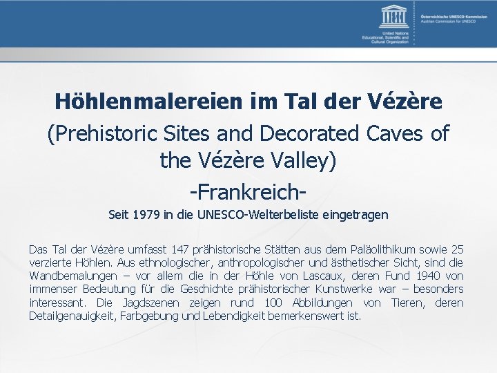 Höhlenmalereien im Tal der Vézère (Prehistoric Sites and Decorated Caves of the Vézère Valley)