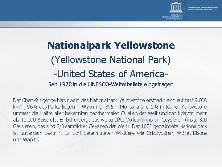 Nationalpark Yellowstone (Yellowstone National Park) -United States of America. Seit 1978 in die UNESCO-Welterbeliste