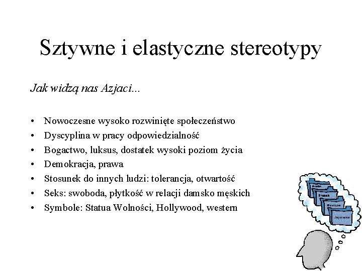 Sztywne i elastyczne stereotypy Jak widzą nas Azjaci. . . • • Nowoczesne wysoko