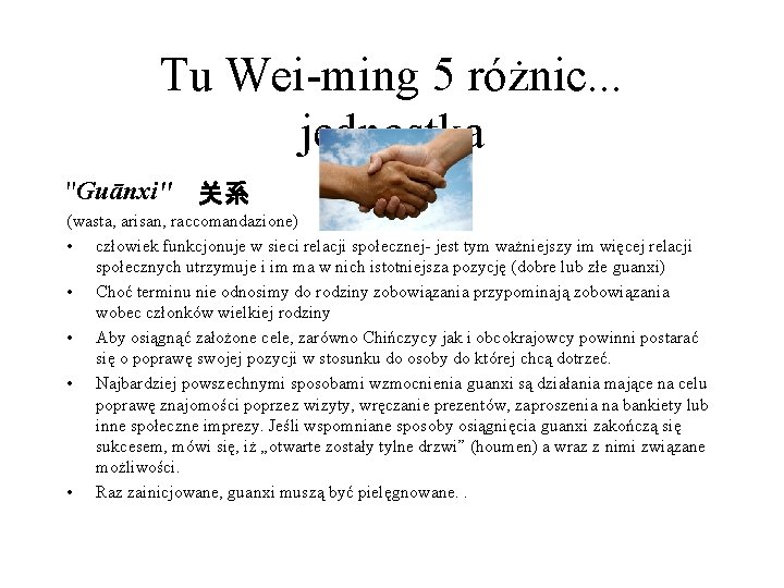 Tu Wei-ming 5 różnic. . . jednostka ''Guānxi'' 关系 (wasta, arisan, raccomandazione) • człowiek