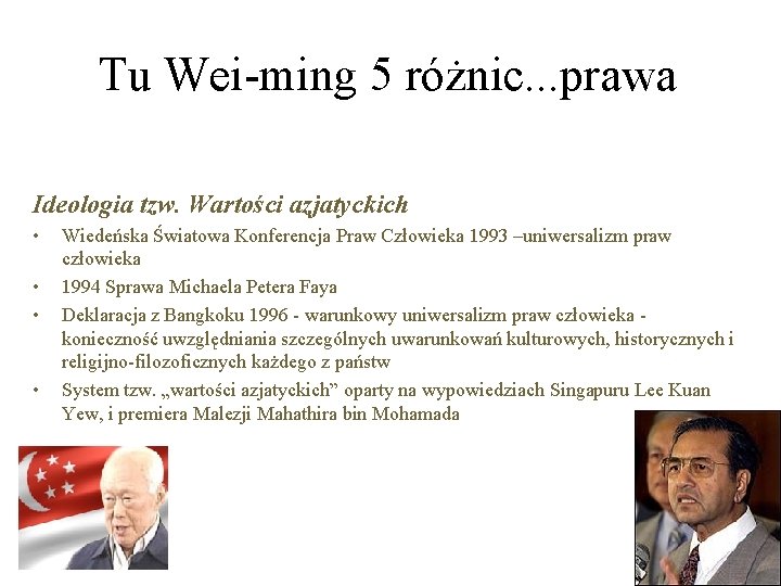 Tu Wei-ming 5 różnic. . . prawa Ideologia tzw. Wartości azjatyckich • • Wiedeńska