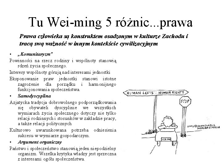 Tu Wei-ming 5 różnic. . . prawa Prawa człowieka są konstruktem osadzonym w kulturze