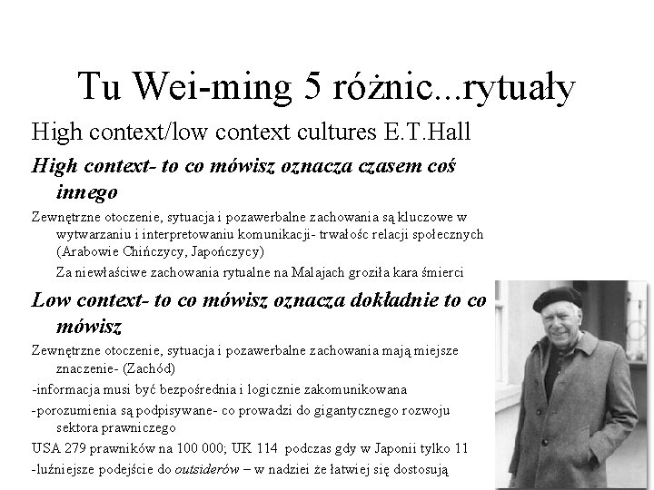 Tu Wei-ming 5 różnic. . . rytuały High context/low context cultures E. T. Hall