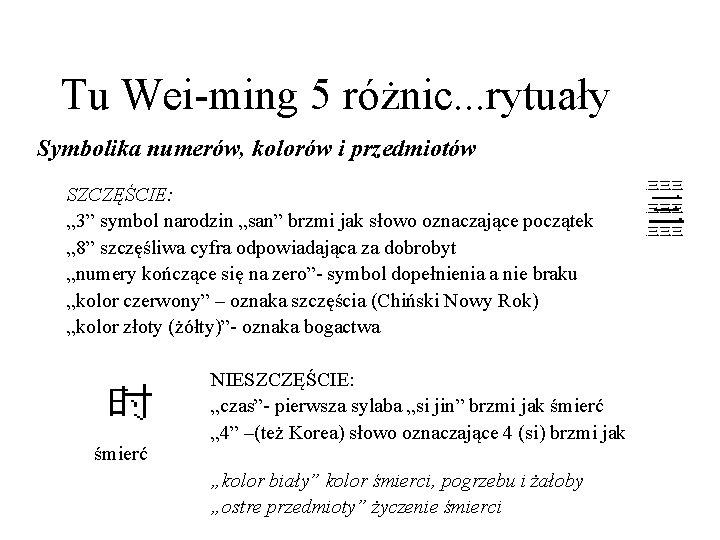 Tu Wei-ming 5 różnic. . . rytuały Symbolika numerów, kolorów i przedmiotów SZCZĘŚCIE: „