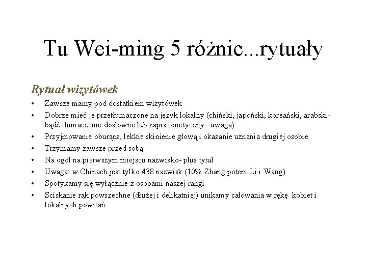 Tu Wei-ming 5 różnic. . . rytuały Rytuał wizytówek • • Zawsze mamy pod