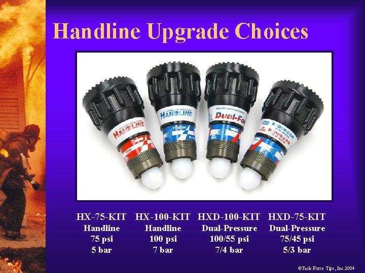 Handline Upgrade Choices HX-75 -KIT HX-100 -KIT HXD-75 -KIT Handline 75 psi 5 bar