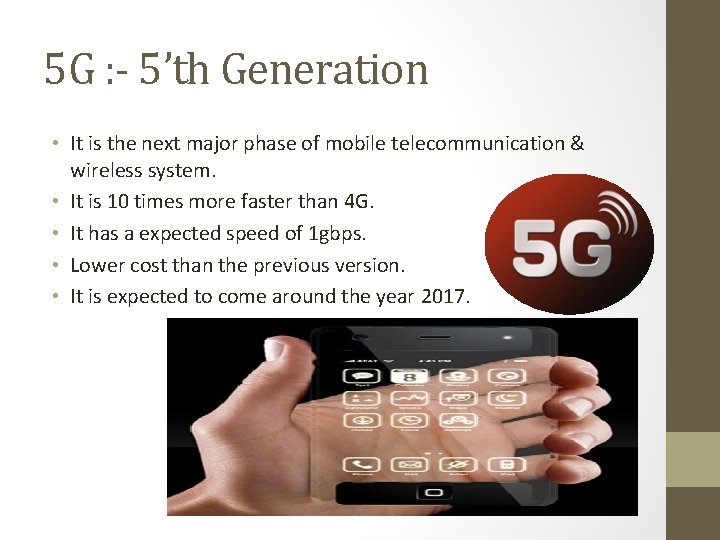 5 G : - 5’th Generation • It is the next major phase of 5 G : - 5’th Generation • It is the next major phase of