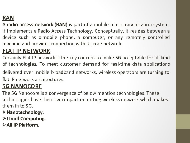 RAN A radio access network (RAN) is part of a mobile telecommunication system. It RAN A radio access network (RAN) is part of a mobile telecommunication system. It