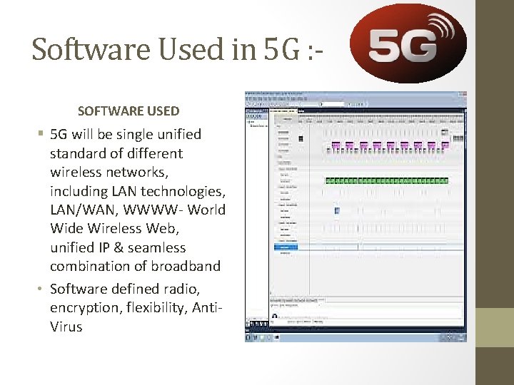 Software Used in 5 G : SOFTWARE USED § 5 G will be single Software Used in 5 G : SOFTWARE USED § 5 G will be single