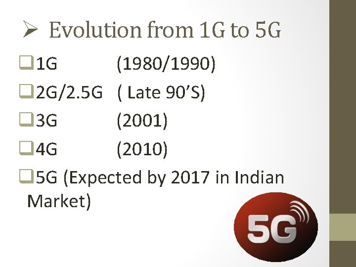 Ø Evolution from 1 G to 5 G q 1 G (1980/1990) q 2 Ø Evolution from 1 G to 5 G q 1 G (1980/1990) q 2