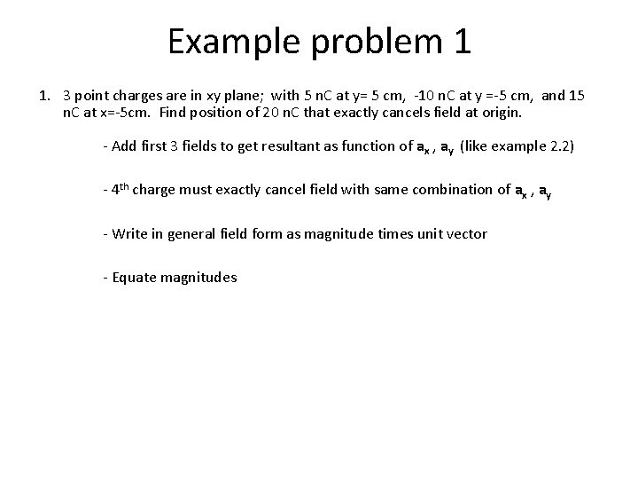 Example problem 1 1. 3 point charges are in xy plane; with 5 n.