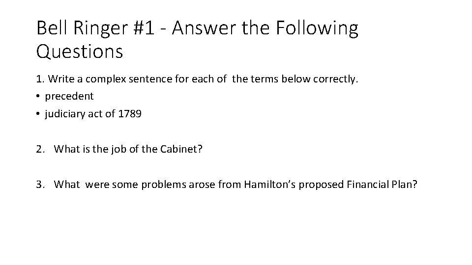 Bell Ringer #1 - Answer the Following Questions 1. Write a complex sentence for