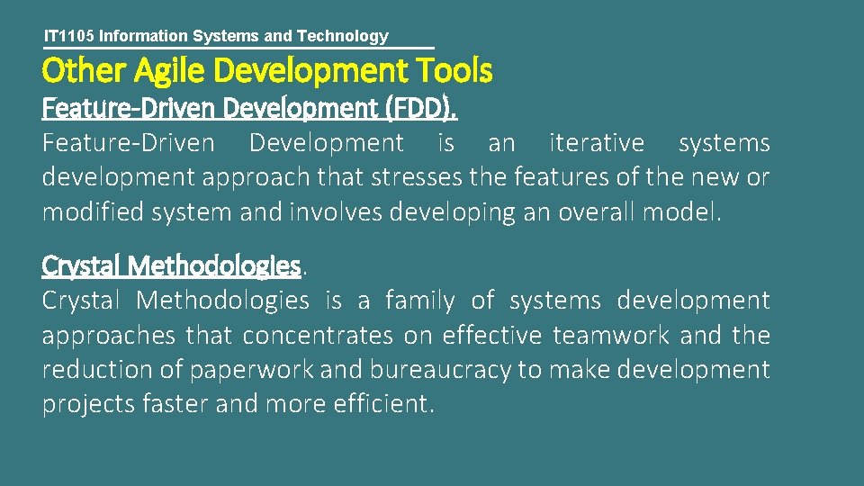 IT 1105 Information Systems and Technology Other Agile Development Tools Feature-Driven Development (FDD). Feature-Driven