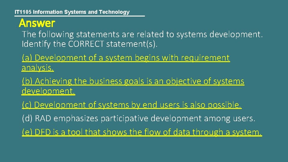 IT 1105 Information Systems and Technology Answer The following statements are related to systems