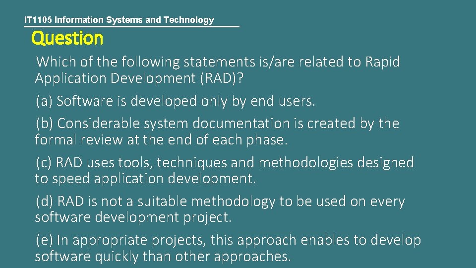 IT 1105 Information Systems and Technology Question Which of the following statements is/are related