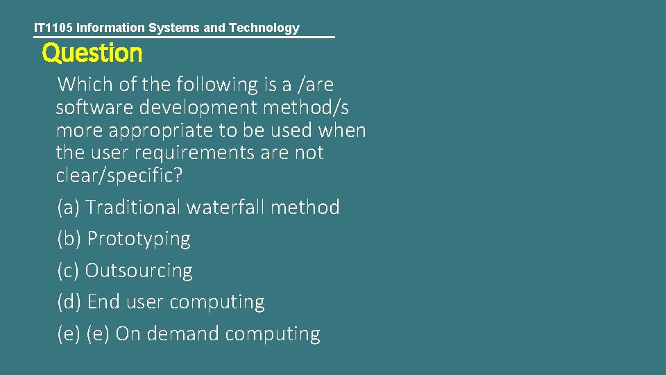 IT 1105 Information Systems and Technology Question Which of the following is a /are