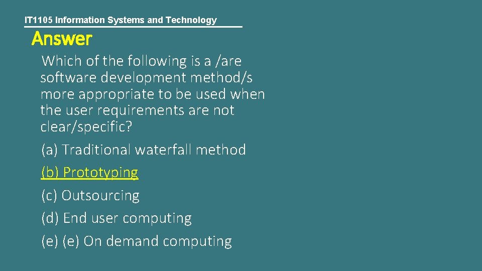 IT 1105 Information Systems and Technology Answer Which of the following is a /are