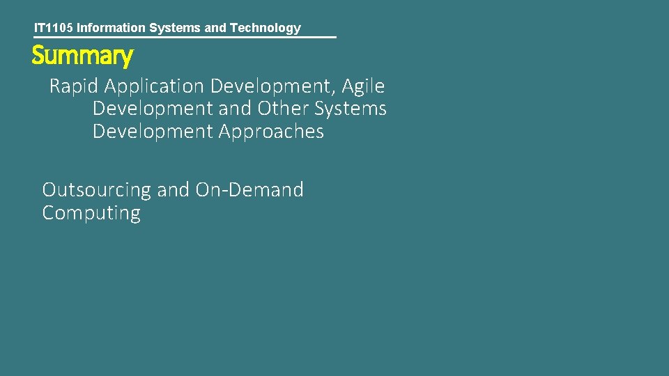 IT 1105 Information Systems and Technology Summary Rapid Application Development, Agile Development and Other