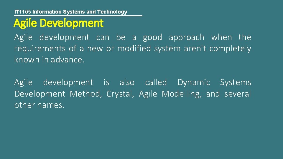 IT 1105 Information Systems and Technology Agile Development Agile development can be a good