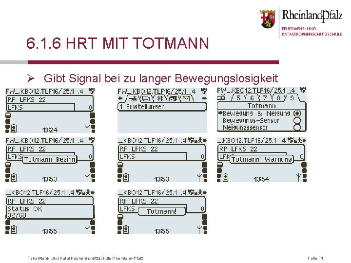 6. 1. 6 HRT MIT TOTMANN Ø Gibt Signal bei zu langer Bewegungslosigkeit Feuerwehr-